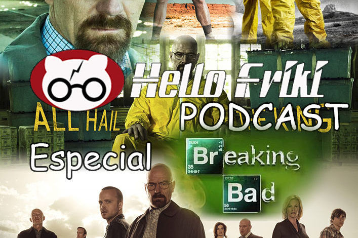 Hello Friki Podcast - Especial Breaking Bad