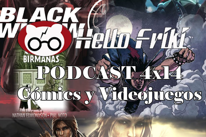 HF 4x14 Cómics y Videojuegos: Tomb Raider, La Viuda Negra, La Capa...
