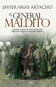 El General Maldito, una novela de Javier Arias Artacho