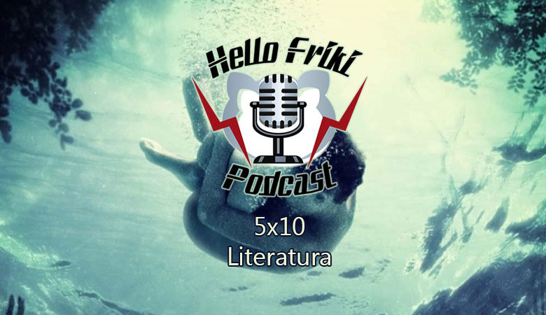 HF 5x10 Literatura: Papel vs Digital, It, NOS4A2, El Monje...