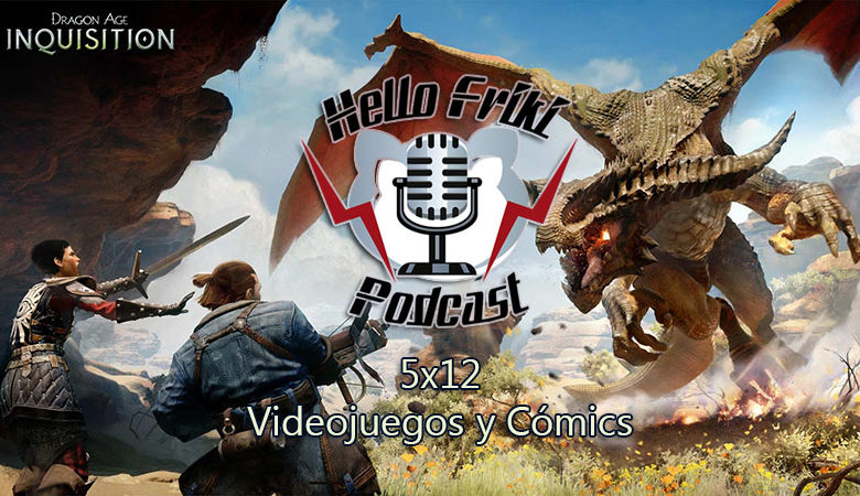 HF 5×12 Videojuegos y Cómics: Dragon Age: Inquisition, Batman...