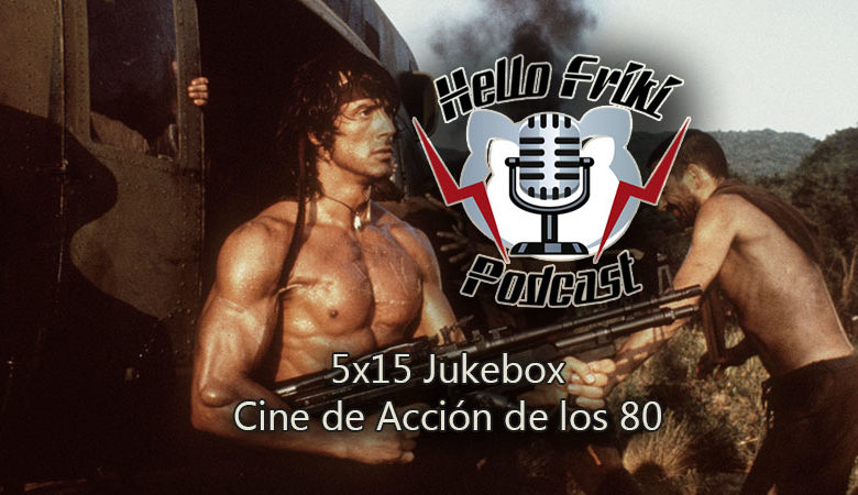 HF 5x15 Jukebox: Cine de acción de los 80