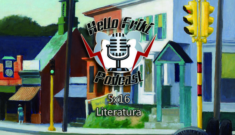 HF 5x16 Literatura: Autores españoles vs extranjeros. Galveston, Sangre Berserker...