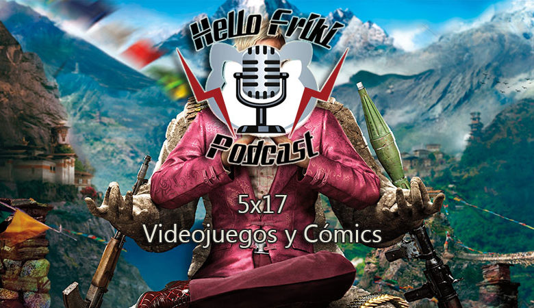 HF 5×17 Videojuegos y Cómics: Far Cry 4, Kingsman, Theme Hospital...