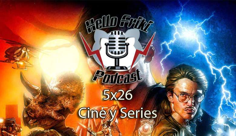 HF 5×26 Cine y Series: Kung Fury, Juego de Tronos...