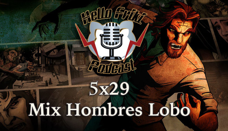 HF 5×29 Mix Hombres Lobo: The Wolf Among Us, Teen Wolf...