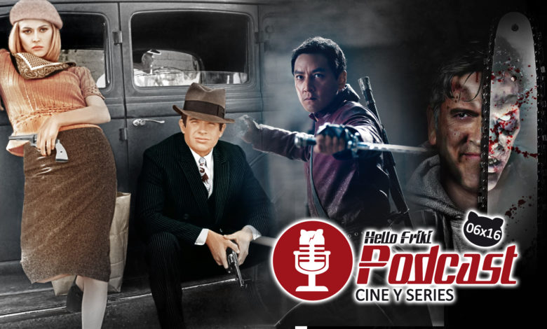 HF 6x16 Cine y Series: Bonnie y Clyde, Ash vs Evil Dead...