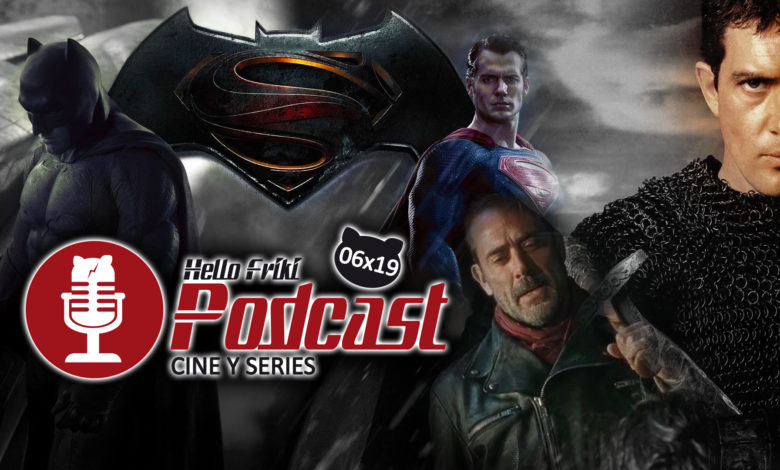 HF 6×19 Cine y Series: Batman v Superman, The Walking Dead...