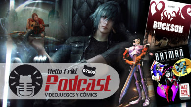 HF 7x08 Videojuegos y Cómics: Final Fantasy XV, El Ala Rota...
