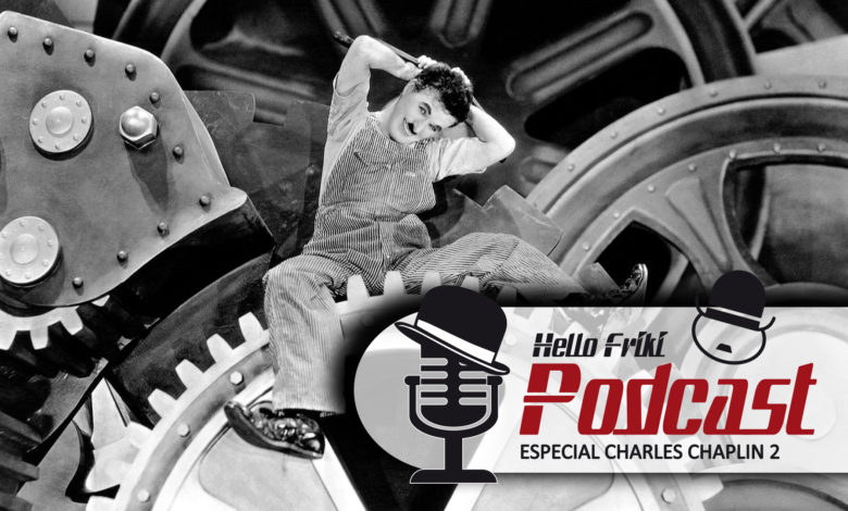 HF Especial Charles Chaplin - Parte 2 (época sonora): Tiempos modernos, El gran dictador...
